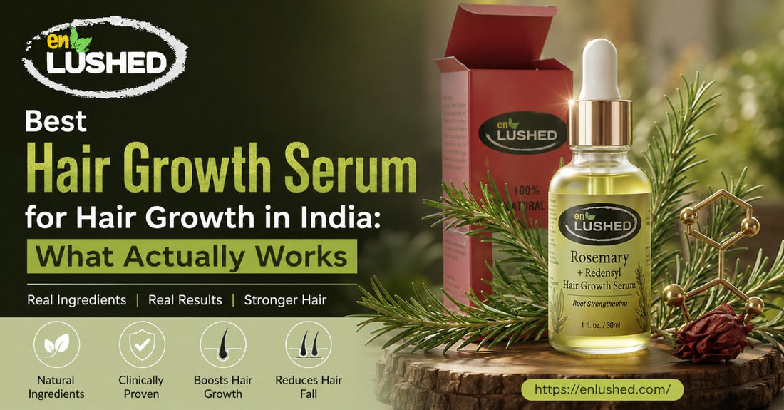 Best Hair Growth Serum for Hair Growth in India: What Actually Works